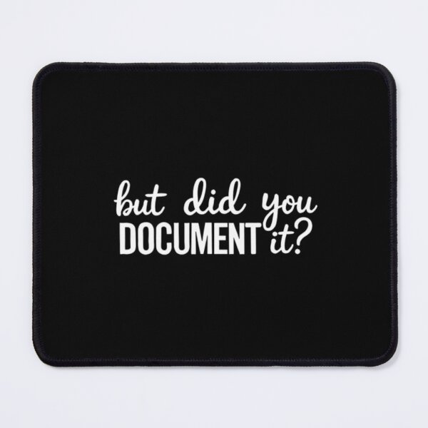 Item preview, but Did You Document It designed and sold by Jacob noro.