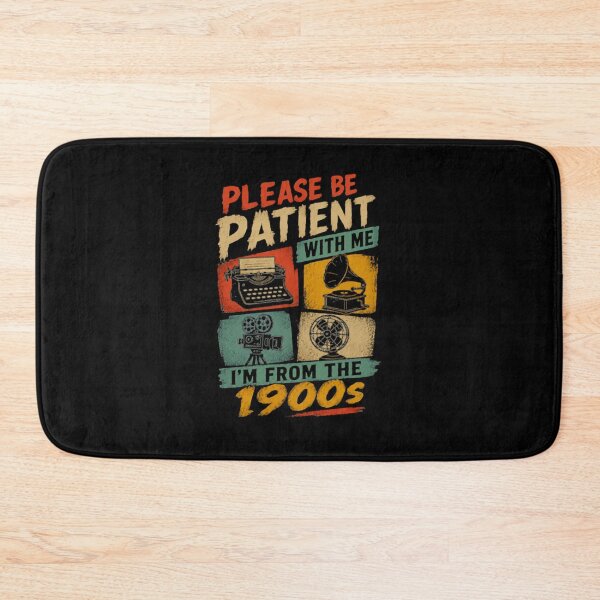 Item preview, Please Be Patient With Me I'm From The 1900s Funny Grandparent Retro Humor designed and sold by HumansStuck12.