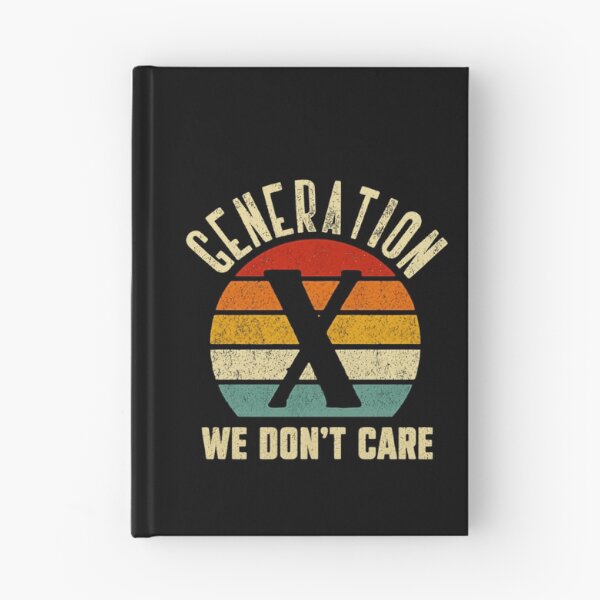 Item preview, Generation X We Don't Care Gen Xer Adult Humor designed and sold by HumansStuck12.