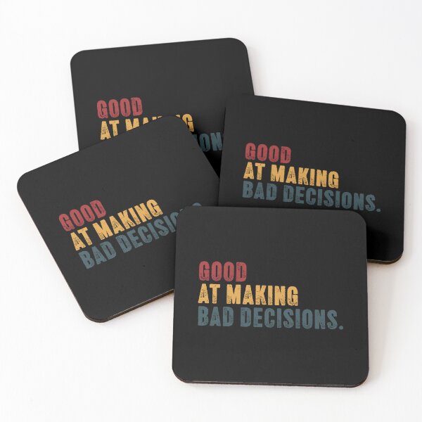 Item preview, Good At Making Bad Decisions Funny Personality Sarcastic Quote designed and sold by HumansStuck12.