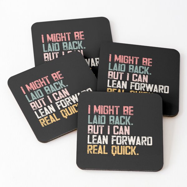 Item preview, I Might Be Laid Back. But I Can Lean Forward Real Quick. Personality Attitude Funny Statement designed and sold by HumansStuck12.