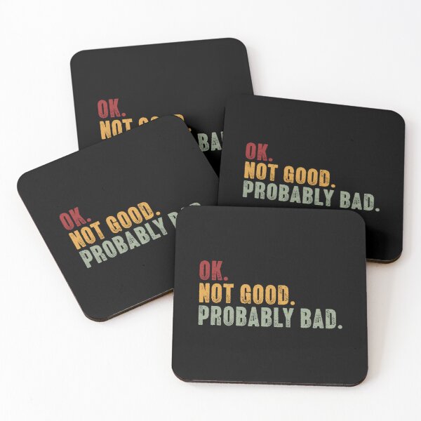 Item preview, Ok. Not Good. Probably Bad. Funny Sarcastic Relatable Mood Quote designed and sold by HumansStuck12.