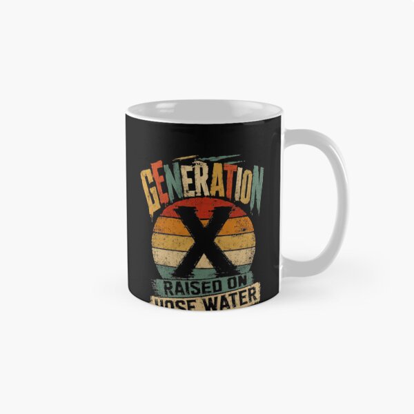 Item preview, Generation X Raised On Hose Water And Neglect Funny Gen X Sarcastic Childhood designed and sold by HumansStuck12.