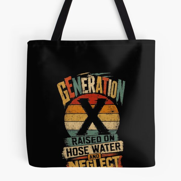 Item preview, Generation X Raised On Hose Water And Neglect Funny Gen X Sarcastic Childhood designed and sold by HumansStuck12.