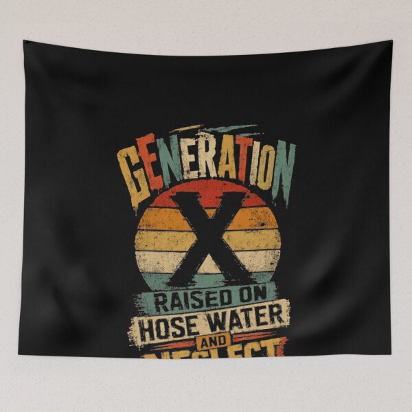 Item preview, Generation X Raised On Hose Water And Neglect Funny Gen X Sarcastic Childhood designed and sold by HumansStuck12.