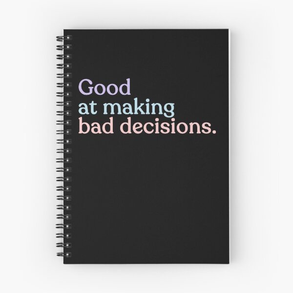 Item preview, Good At Making Bad Decisions Funny Humor Relatable Quote designed and sold by HumansStuck12.