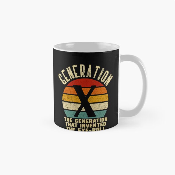 Item preview, Generation X The Generation That Invented The Eye-Roll Gen X Humor designed and sold by HumansStuck12.