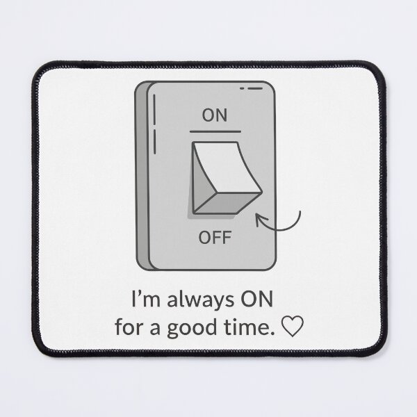 Item preview, Funny Light Switch Im Always On For A Good Time designed and sold by Amir Faysal.