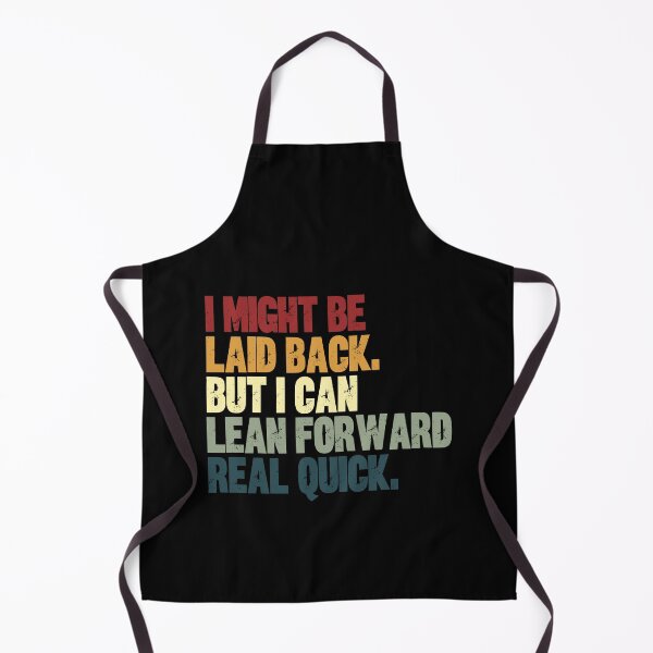Item preview, I Might Be Laid Back. But I Can Lean Forward Real Quick. Personality Attitude Statement designed and sold by HumansStuck12.