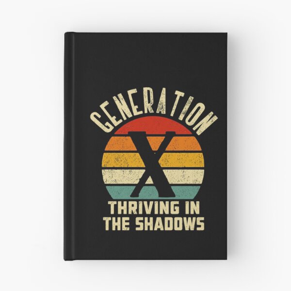 Item preview, Generation X Thriving In The Shadows Gen X Identity Pride designed and sold by HumansStuck12.