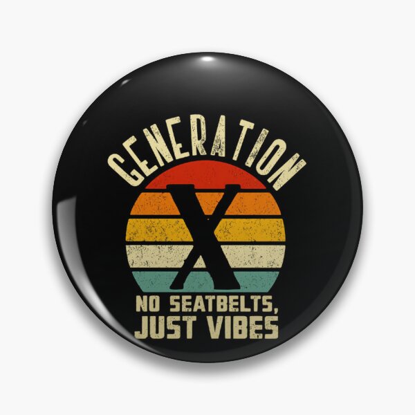 Item preview, Generation X No Seatbelts, Just Vibes Gen Xer 80s 90s Nostalgia designed and sold by HumansStuck12.