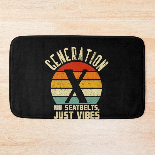 Item preview, Generation X No Seatbelts, Just Vibes Gen Xer 80s 90s Nostalgia designed and sold by HumansStuck12.
