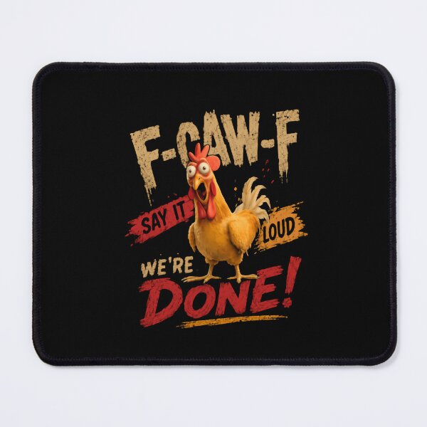 Item preview, F-Caw-F Say It Loud We're Done! Funny Chicken Rooster Farmer Humor designed and sold by HumansStuck12.
