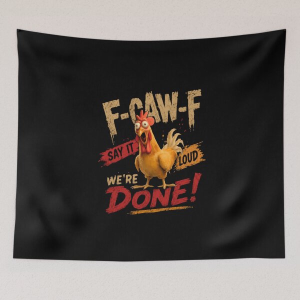 Item preview, F-Caw-F Say It Loud We're Done! Funny Chicken Rooster Farmer Humor designed and sold by HumansStuck12.