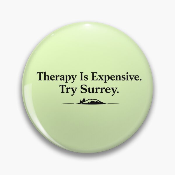 Item preview, Therapy Is Expensive. Try Surrey. designed and sold by ThatSurreyLife.