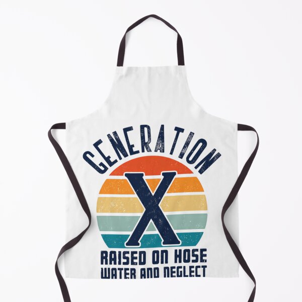 Item preview, Generation X Raised On Hose Water And Neglect Gen X Boomer Millennial Xer designed and sold by HumansStuck12.