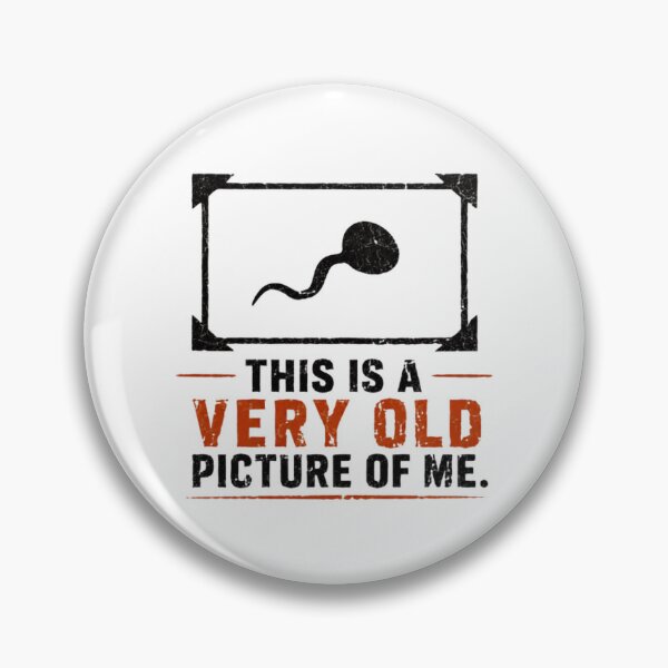 Item preview, This Is A Very Old Picture Of Me Funny Conception Humor Men Dad designed and sold by HumansStuck12.