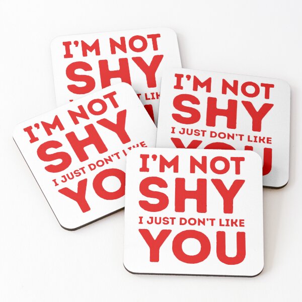 Item preview, I'm Not Shy I Just Don't Like You Introvert Anti Social Humor designed and sold by HumansStuck12.