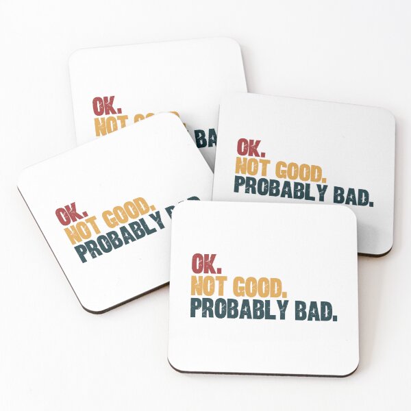 Item preview, OK. Not Good. Probably Bad. Sarcastic Humor Relatable Mood Quote designed and sold by HumansStuck12.