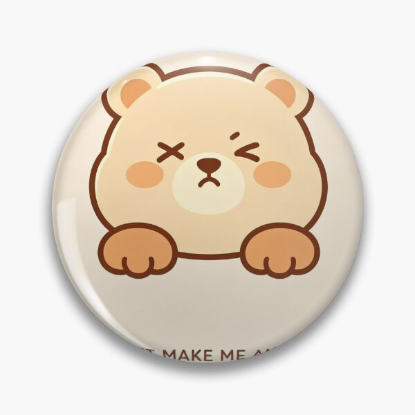 Item preview, Don't Make Me Angry - Cute Pouty Sulky Bear designed and sold by nominiq.