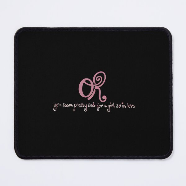 Item preview, OR Pretty Sad For A Girl So In Love Typography designed and sold by Lenschoolmann.