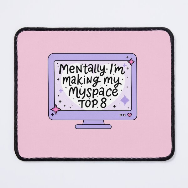 Item preview, Mentally I'm Making My Myspace Top 8 Funny Y2K Internet Nostalgia Design designed and sold by ronakris009.
