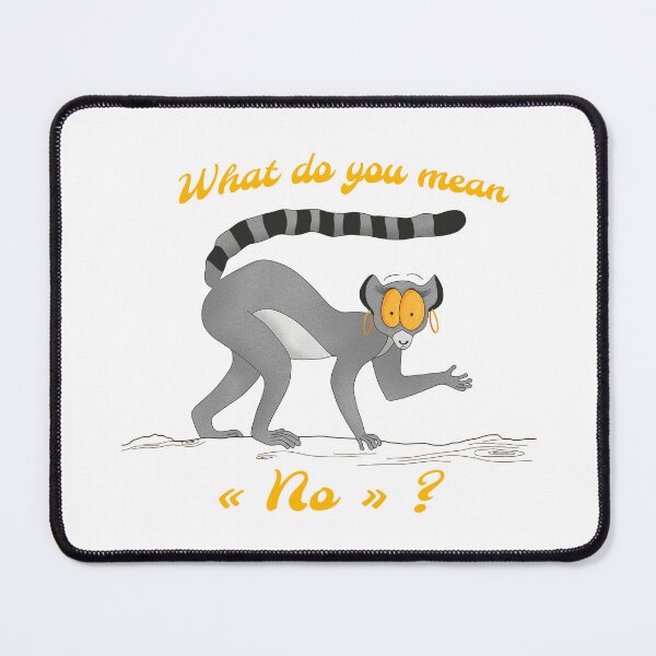 Item preview, What Do You Mean No? Funny Sassy Lemur designed and sold by Ajova-.