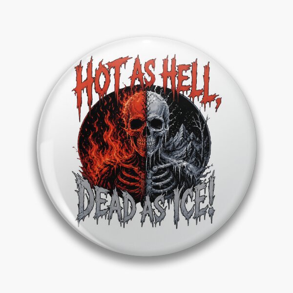 Item preview, Hot as hell, dead as ice! designed and sold by mksjr.