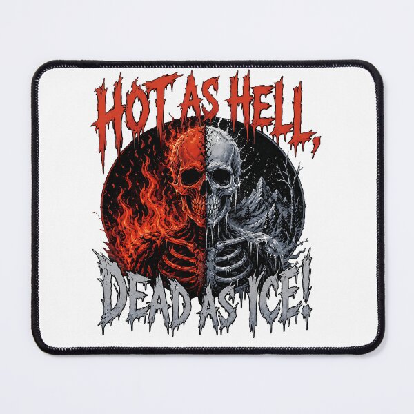 Item preview, Hot as hell, dead as ice! designed and sold by mksjr.