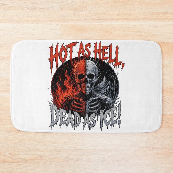 Item preview, Hot as hell, dead as ice! designed and sold by mksjr.