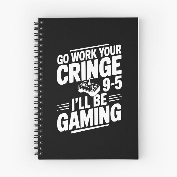 Item preview, Go Work Your Cringe 9-5 I'll Be Gaming designed and sold by Frank Ring.