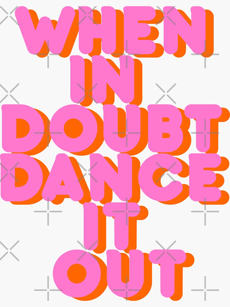 when-in-doubt-dance-it-out-typography-artwork-sticker-for-sale-by