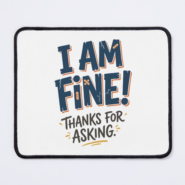Item preview, Funny Sarcastic "I Am Fine! Thanks For Asking" Distressed Vector Art designed and sold by jfcreations.