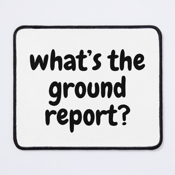 Item preview, What's the ground report? designed and sold by ArtistTejal.