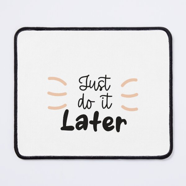 Item preview, Just Do It Later Procrastination Humor For Lazy People designed and sold by RetroMini2026.