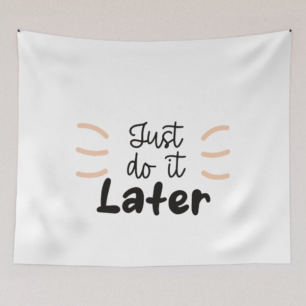 Item preview, Just Do It Later Procrastination Humor For Lazy People designed and sold by RetroMini2026.