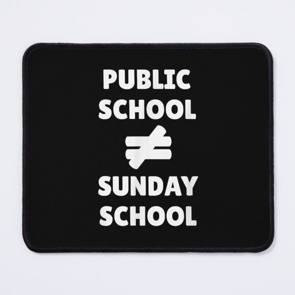 Item preview, Bold Statement Public School Is Not Equal To Sunday School Graphic designed and sold by Serene woods.