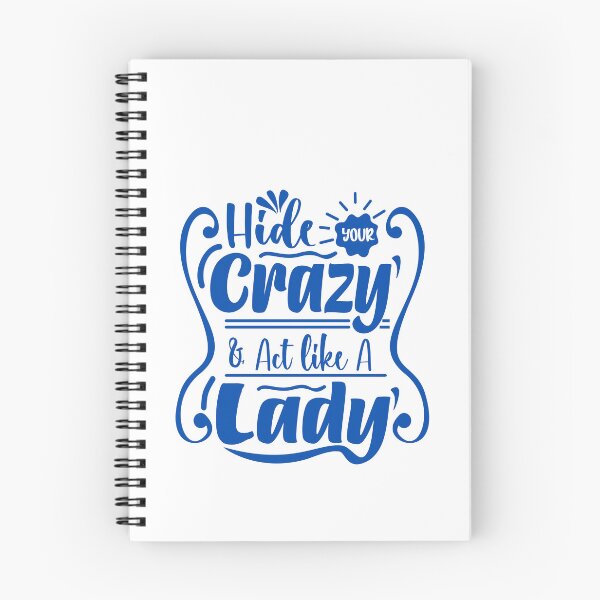 Item preview, Hide Your Crazy & Act Like A Lady Funny Sarcastic Women Quote designed and sold by JonesFlora2025.