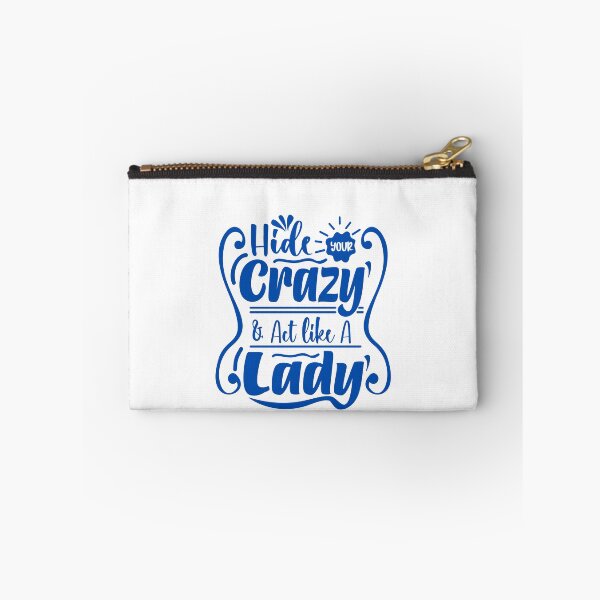 Item preview, Hide Your Crazy & Act Like A Lady Funny Sarcastic Women Quote designed and sold by JonesFlora2025.