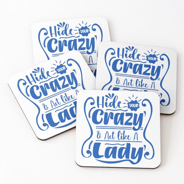 Item preview, Hide Your Crazy & Act Like A Lady Funny Sarcastic Women Quote designed and sold by JonesFlora2025.
