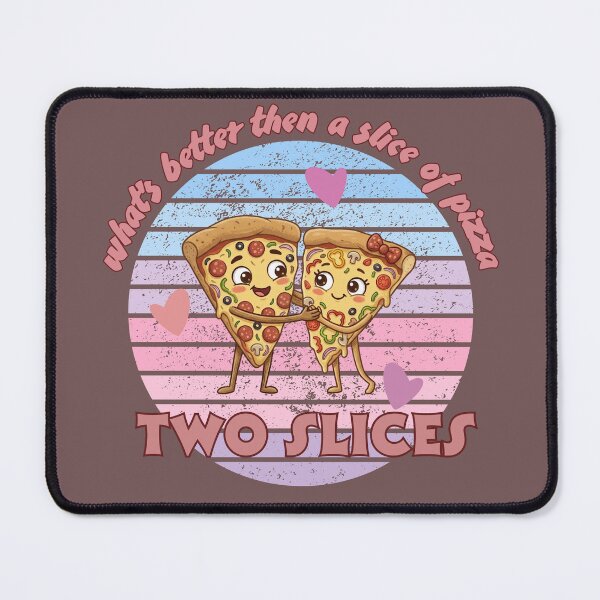 Item preview, What's Better Than a Slice of Pizza? Two Slices! Illustration designed and sold by Bluebird Crafted Tee.