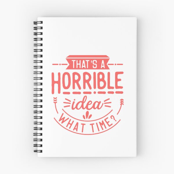 Item preview, That's A Horrible Idea What Time? Sarcasm Humor Adventurous Quote designed and sold by JonesFlora2025.