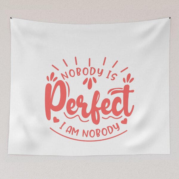 Item preview, Nobody Is Perfect I Am Nobody Funny Quote Sarcasm Self Love Acceptance designed and sold by JonesFlora2025.