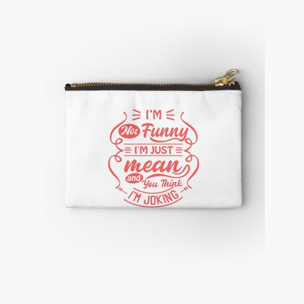 Item preview, I'm Not Funny I'm Just Mean And You Think I'm Joking Sarcastic Humor Personality designed and sold by JonesFlora2025.