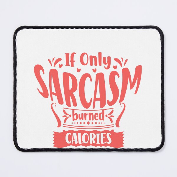 Item preview, If Only Sarcasm Burned Calories Funny Sarcastic Diet Fitness Humor designed and sold by JonesFlora2025.