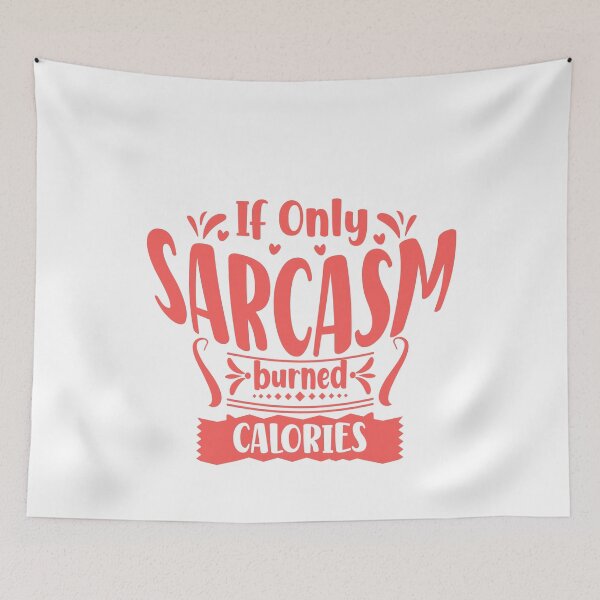 Item preview, If Only Sarcasm Burned Calories Funny Sarcastic Diet Fitness Humor designed and sold by JonesFlora2025.