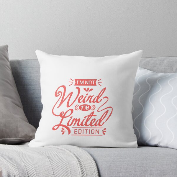 Item preview, I'm Not Weird I'm Limited Edition Unique Personality Funny Quote designed and sold by JonesFlora2025.