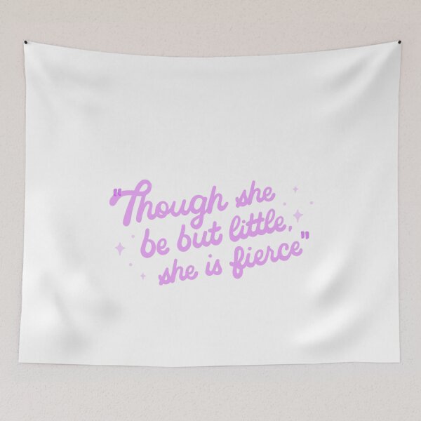 Item preview, Though She Be But Little, She Is Fierce Empowering Woman Feminist Quote designed and sold by JonesFlora2025.
