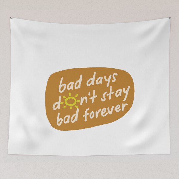 Item preview, Bad Days Don't Stay Bad Forever Uplifting Mental Health Quote designed and sold by JonesFlora2025.
