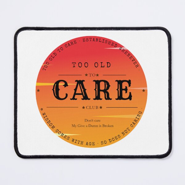 Item preview, Too Old to Care Club My Give A Damn is Broken Classic T-Shirt designed and sold by BlueprintBold.